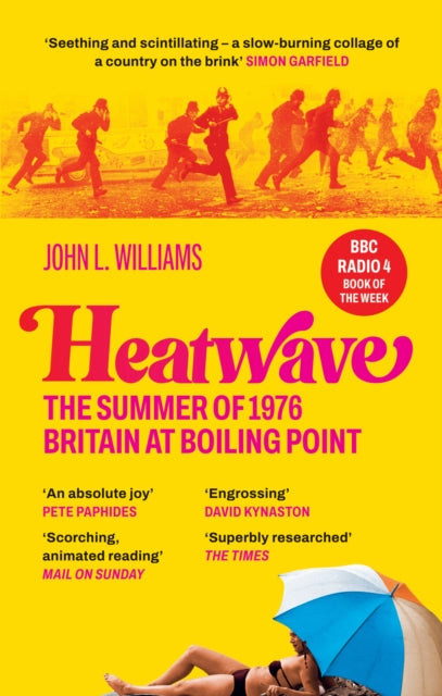 9781800961739, Heatwave : The Summer of 1976 - Britain at Boiling Point. A BBC Radio 4 Book Of The Week.
