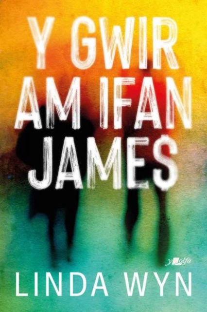 9781800998520, Y Gwir am Ifan James