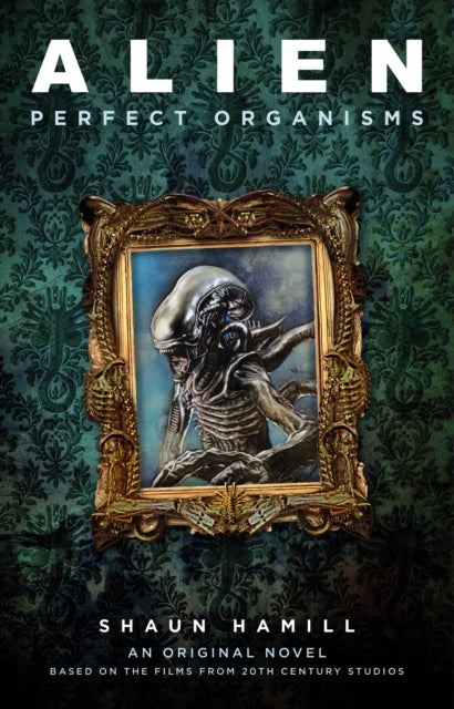 9781803360973, Alien: Perfect Organisms