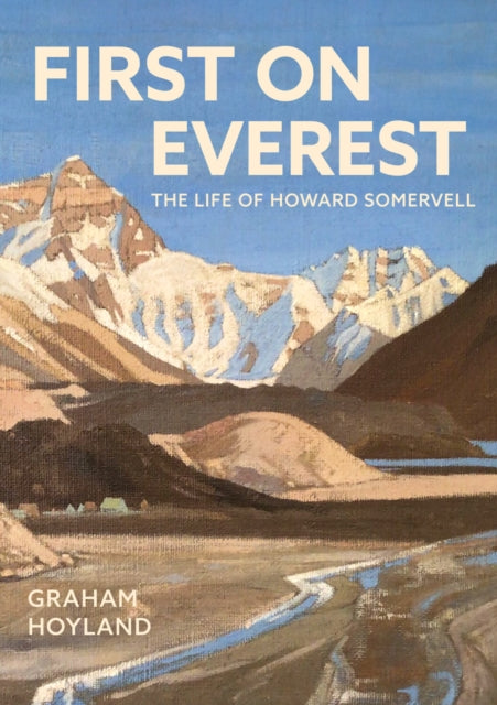 9781803998282, First on Everest : The Life of Howard Somervell