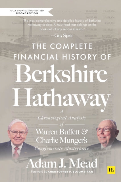 9781804093825, Complete Financial History of Berkshire Hathaway, Second Edition : A Chronological Analysis of Warren Buffett and Charlie Munger's Conglomerate Masterpiece