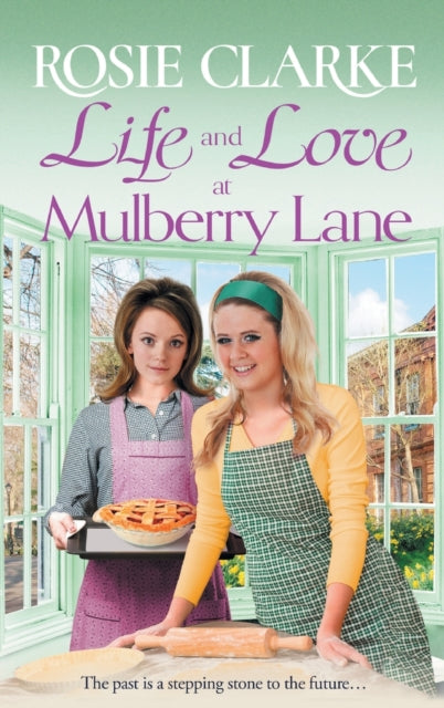 9781804157312-Life and Love at Mulberry Lane : The next instalment in Rosie Clarke's Mulberry Lane historical saga series