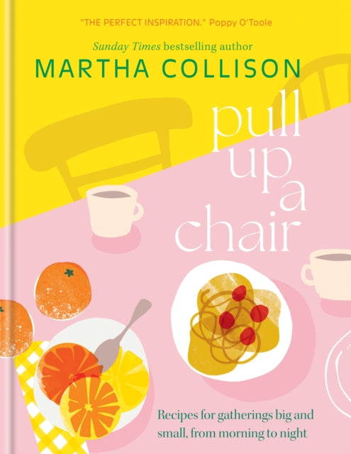 9781804192429-Pull Up a Chair : Recipes for Gatherings Big and Small, Morning to Night