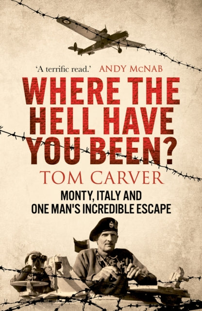 9781804193396, Where The Hell Have You Been? : Monty, Italy and One Man's Incredible Escape