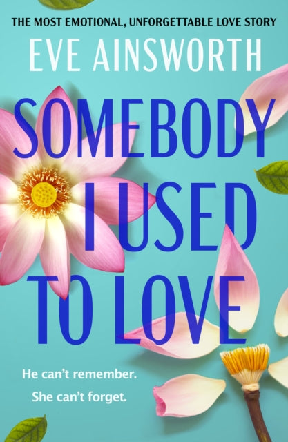 9781804367742-Somebody I Used to Love : The most emotional, unforgettable love story