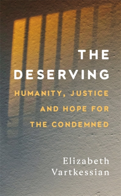 9781804441442, The Deserving : Humanity, Justice and Hope for the Condemned