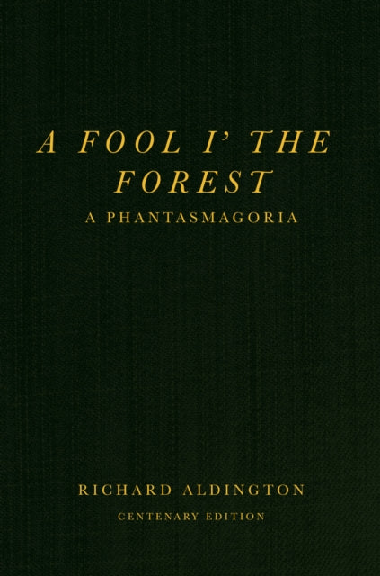9781804471715, A Fool i' the Forest : A Phantasmagoria