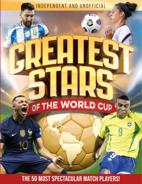9781804538937, Greatest Stars of The World Cup : The 50 Most Spectacular Match Players!
