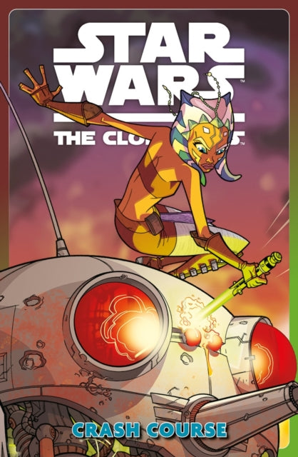 9781804914410, Star Wars: The Clone Wars - Crash Course