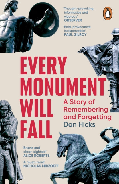 9781804950005, Every Monument Will Fall : A Story of Remembering and Forgetting