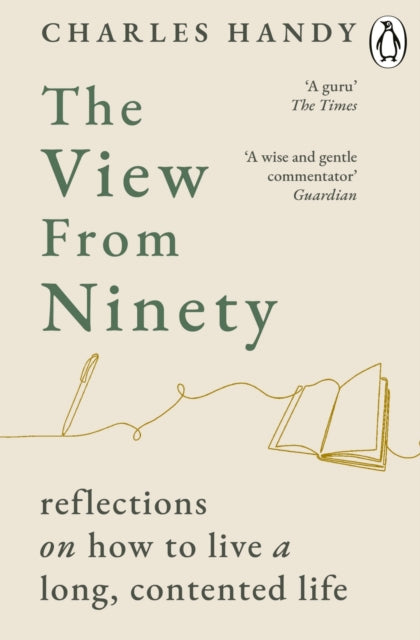 9781804954157, The View from Ninety : Reflections on How to Live a Long, Contented Life
