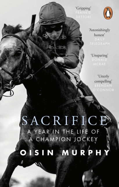 9781804996966, Sacrifice : A Year in the Life of a Champion Jockey