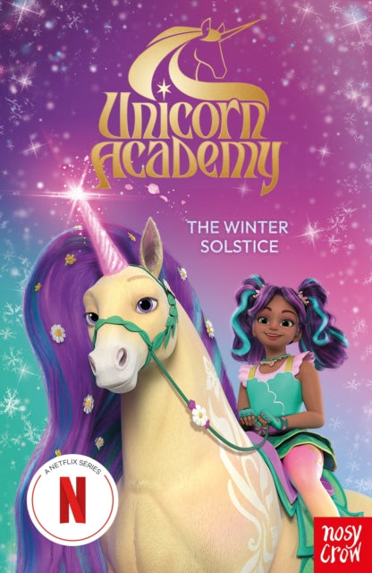 9781805135982, Unicorn Academy: The Winter Solstice : An official book of the Netflix Series