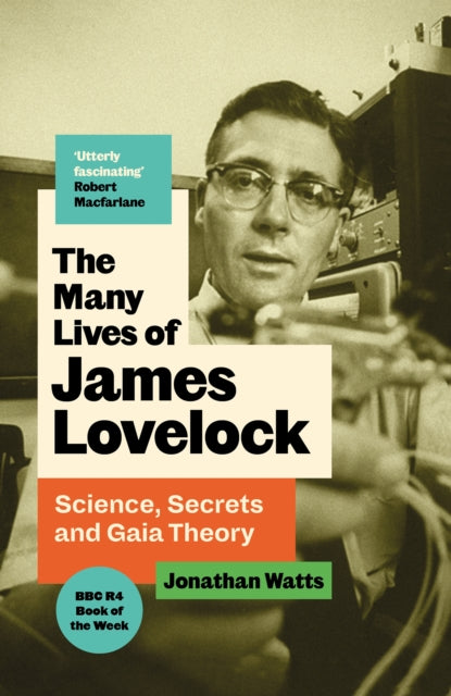 9781805302872-The Many Lives of James Lovelock : Science, Secrets and Gaia Theory