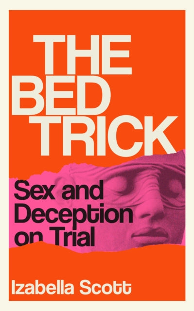 9781805462545, The Bed Trick : Sex and Deception on Trial
