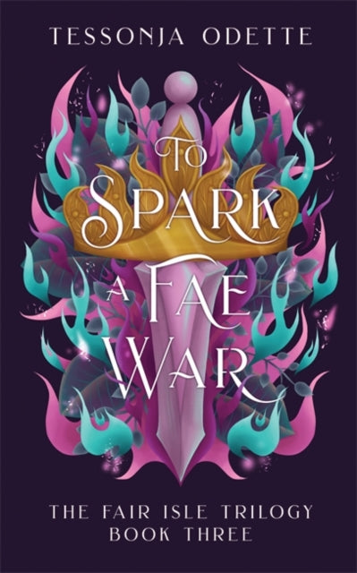 9781806170234, To Spark a Fae War : The unforgettable conclusion to the fae romantasy series, The Fair Isle Trilogy
