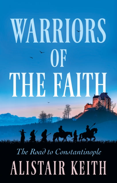 9781806342662, Warriors of the Faith : The Road to Constantinople