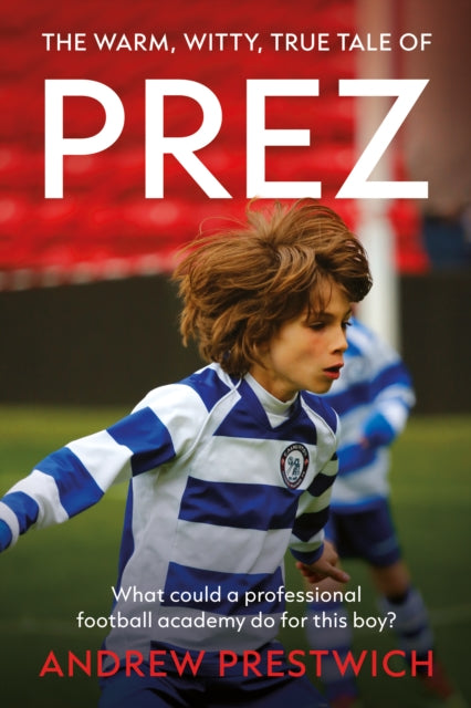 9781806342884, PREZ : What could a professional football academy do for this boy?