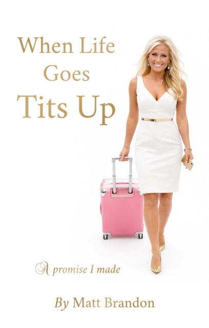 9781806344703, When Life Goes Tits Up : A promise I made