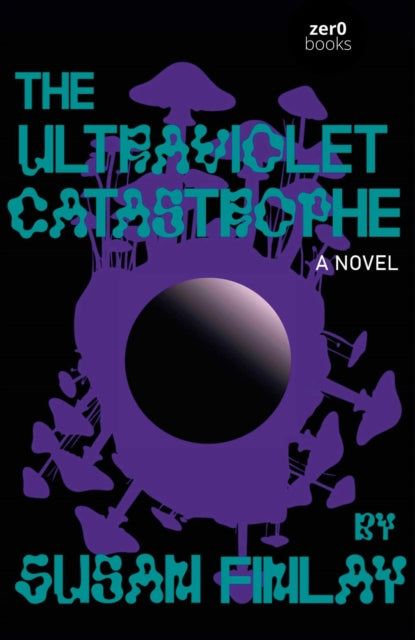 9781806950720, The Ultraviolet Catastrophe : A Culturepreneurial Horror
