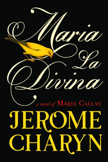 9781835014769, Maria La Divina : A Novel of Maria Callas, the World's Greatest Opera Diva