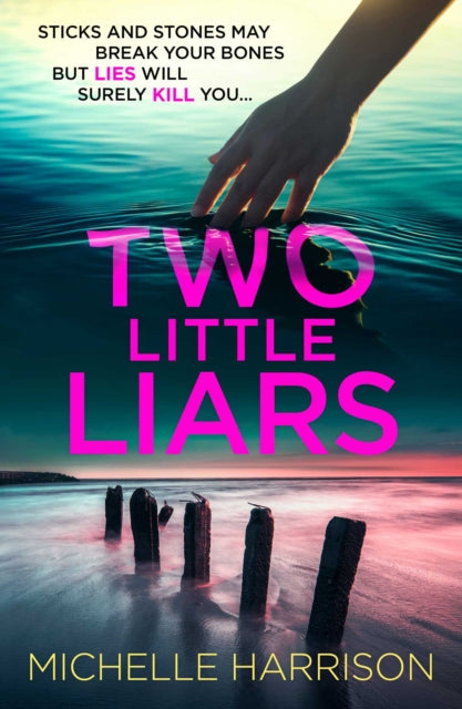 9781835015100, Two Little Liars : Sticks and stones may break your bones but lies will surely kill you - an impossible to put down thriller