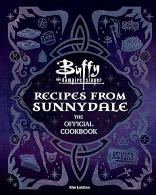 9781835419281, Buffy the Vampire Slayer: Recipes from Sunnydale : Sink Your Teeth Into the Hellmouth's Tastiest Bites