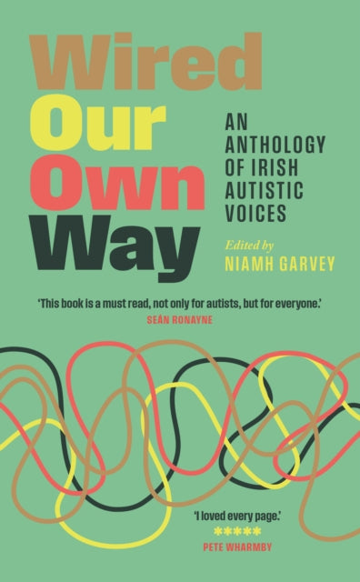 9781835940051-Wired Our Own Way : An Anthology of Irish Autistic Voices
