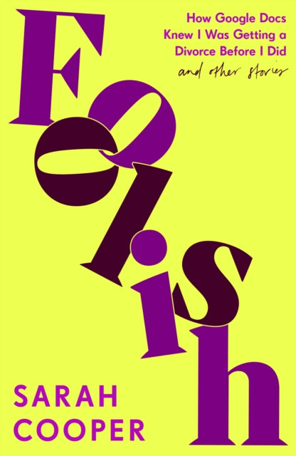 9781835981368-Foolish : How Google Docs Knew I Was Getting a Divorce Before I Did... and Other Stories