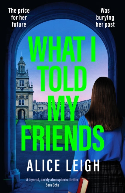 9781835982556, What I Told My Friends : An unmissable, gripping dark academia novel perfect for fans of When We Were Silent and The Four