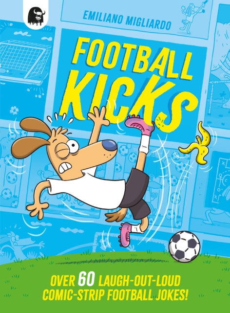 9781836000693, Football Kicks : Over 60 laugh-out-loud comic-strip football jokes!