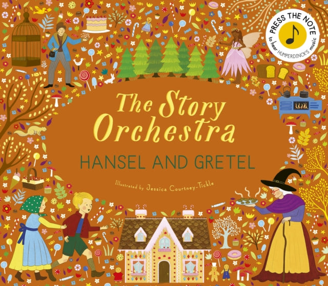 9781836007395, The Story Orchestra: Hansel and Gretel : Press the note to hear Humperdinck's music
