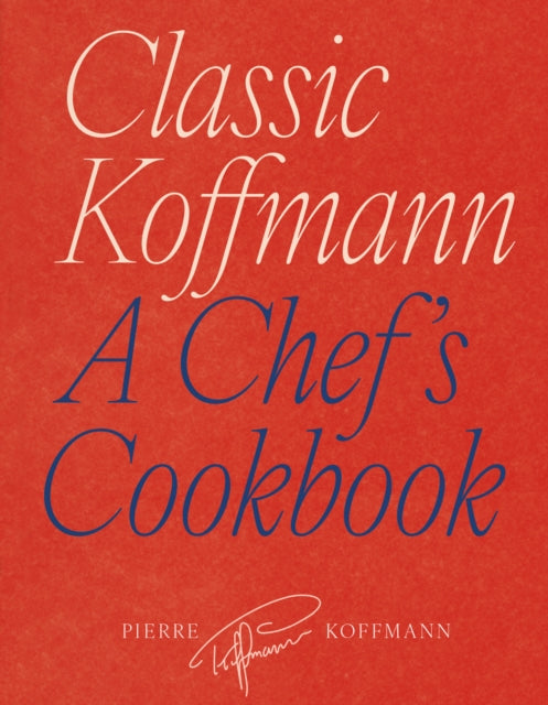 9781836009436, Classic Koffmann : A Chef's Cookbook