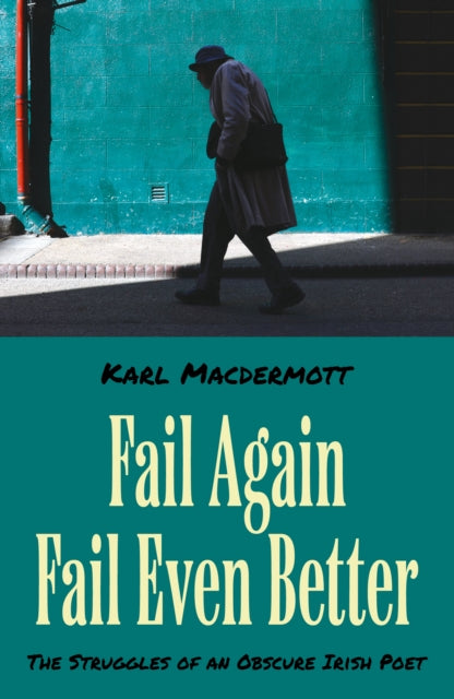 9781836285014, Fail Again Fail Even Better : The Struggles of an Obscure Irish Poet