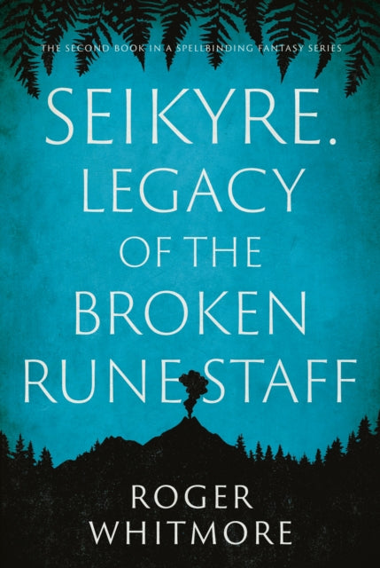 9781836286127, Seikyre. Legacy of The Broken Rune Staff