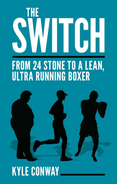 9781836802266, The Switch : From 24 Stone to a Lean, Ultra Running Boxer