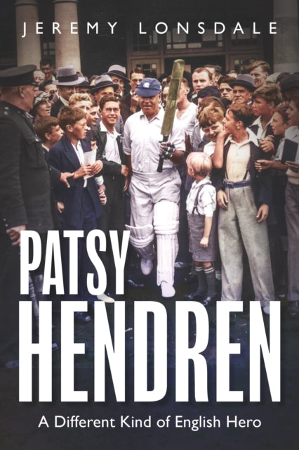 9781836802891, Patsy Hendren : A Different Kind of English Hero