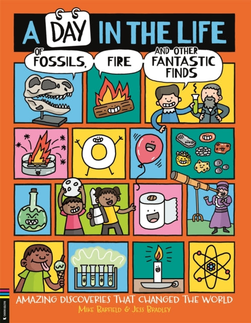 9781837250257, A Day in the Life of Fossils, Fire and Other Fantastic Finds : Amazing Discoveries That Changed the World