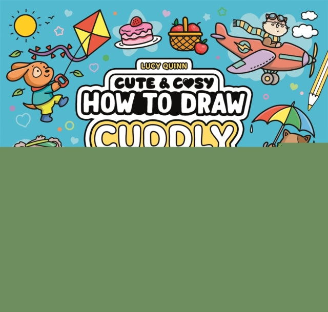 9781837251520, How to Draw Cuddly Things : 30 Simple and Snuggly Step-By-Step Projects