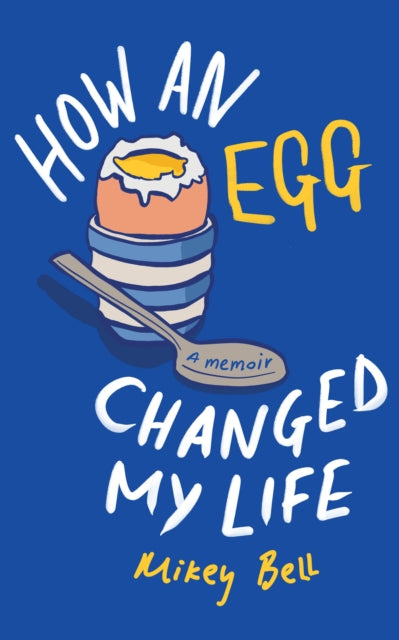 9781837600748, How an Egg Changed my Life : A memoir