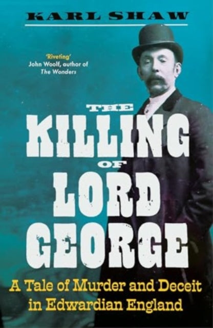 9781837730186-The Killing of Lord George : A Tale of Murder and Deceit in Edwardian England