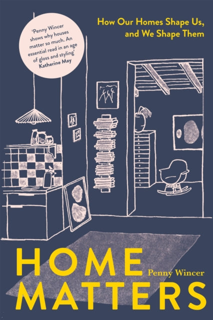 9781837830916-Home Matters : How Our Homes Shape Us, and We Shape Them