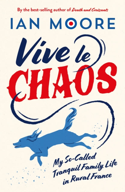 9781837994403-Vive le Chaos : My So-Called Tranquil Family Life in Rural France
