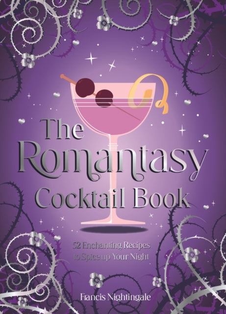 9781837997305, The Romantasy Cocktail Book : 52 Enchanting Recipes to Spice up Your Night