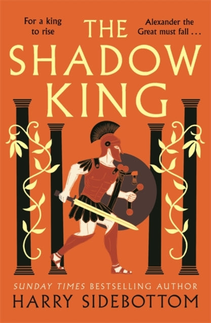 9781838777999-The Shadow King : The brand new 2023 historical epic about Alexander The Great from the Sunday Times bestseller