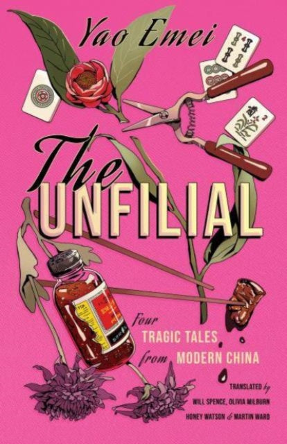 9781838905811-The Unfilial : Four Tragic Tales from Modern China