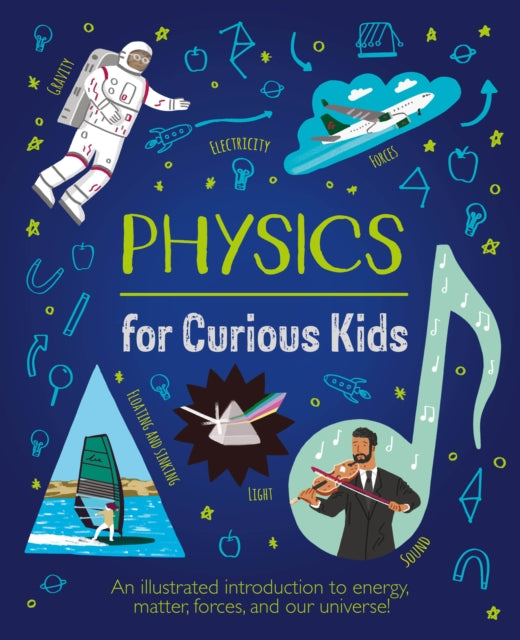 9781839408403-Physics for Curious Kids : An Illustrated Introduction to Energy, Matter, Forces, and Our Universe!