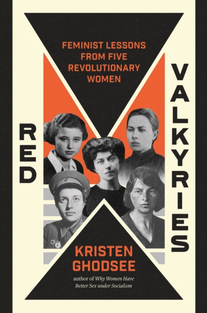 9781839766619, Red Valkyries : Feminist Lessons From Five Revolutionary Women