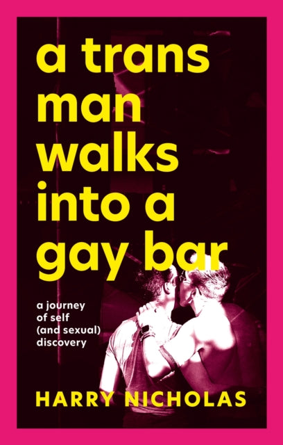 9781839971839-A Trans Man Walks Into a Gay Bar : A Journey of Self (and Sexual) Discovery