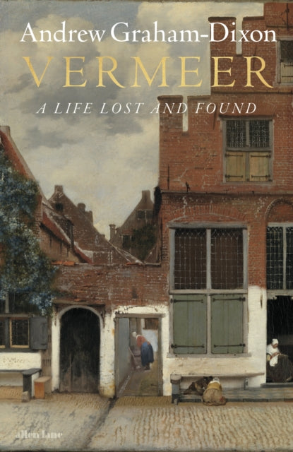 9781846147104, Vermeer : A Life Lost and Found